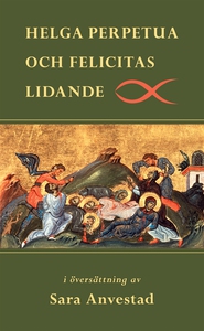 Helga Perpetua och Felicitas lidande (e-bok) av