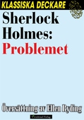 Sherlock Holmes: Problemet