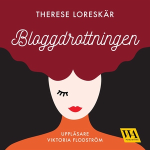 Bloggdrottningen (ljudbok) av Therese Loreskär