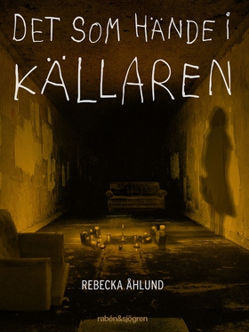 Det som hände i källaren (e-bok) av Rebecka Åhl