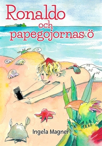 Ronaldo och papegojornas ö (e-bok) av Ingela Ma