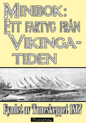 Ett fartyg från vikingatiden – Fyndet av Tunesk