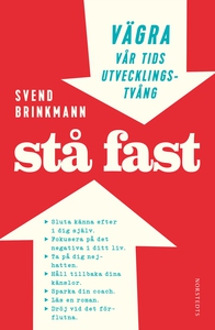 Stå fast : Vägra vår tids utvecklingstvång (e-b