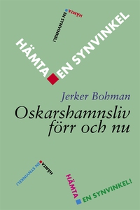 Hämta en synvinkel – Oskarshamnsliv förr och nu