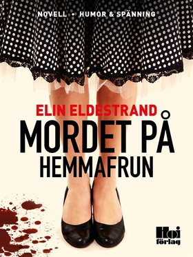 Mordet på hemmafrun (e-bok) av Elin Eldestrand