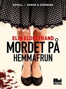 Mordet på hemmafrun (e-bok) av Elin Eldestrand
