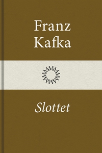 Slottet (e-bok) av Franz Kafka