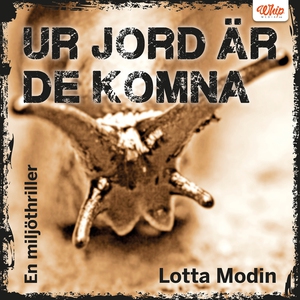 Ur jord är de komna - en miljöthriller (ljudbok