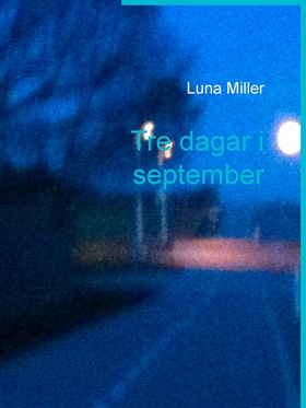 Tre dagar i september (e-bok) av Luna Miller