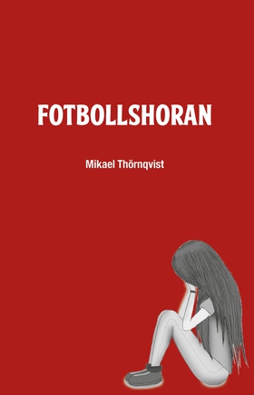 Fotbollshoran (e-bok) av Mikael Thörnqvist