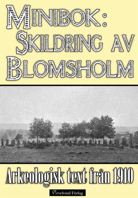 Minibok: Skildring av Blomsholms fornminnen år 