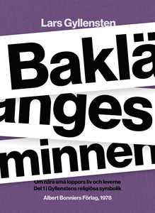Baklängesminnen : Om nåra små loppors liv och l