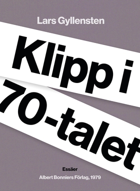 Klipp i 70-talet (e-bok) av Lars Gyllensten