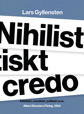 Nihilistiskt credo : estetiskt, moraliskt, poli