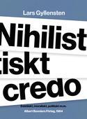 Nihilistiskt credo : estetiskt, moraliskt, politiskt m.m.