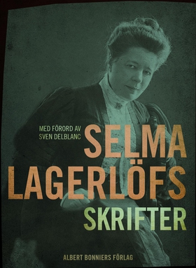 Selma Lagerlöfs skrifter : med förord av Sven D