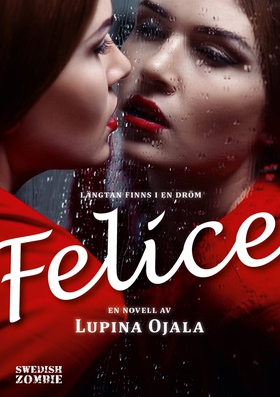 Felice (e-bok) av Lupina Ojala