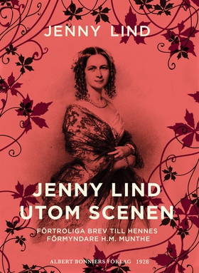 Jenny Lind utom scenen : förtroliga brev till h