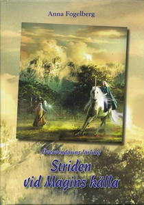 Striden vid Magins källa (e-bok) av Anna Fogelb
