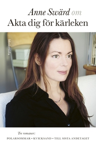 Om Akta dig för kärleken (e-bok) av Anne Swärd