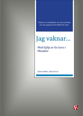 Jag vaknar... Med hjälp av En kurs i Mirakler (