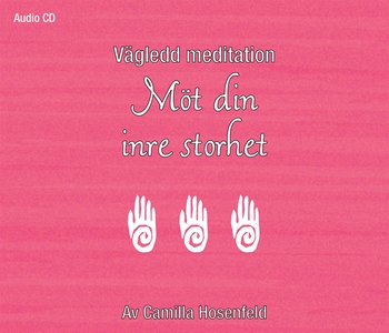 Vägledd meditation: Möt din inre storhet (ljudb