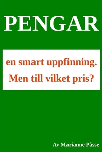 Pengar en smart uppfinning. Men till vilket pri