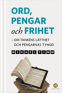 Ord, pengar och frihet : om tankens lätthet och
