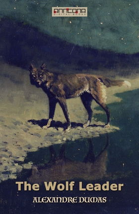The Wolf Leader (e-bok) av Alexandre Dumas