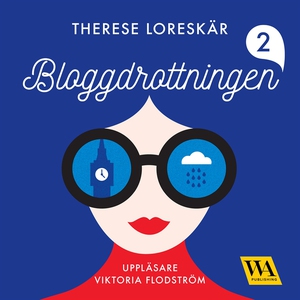 Bloggdrottningen 2 (ljudbok) av Therese Loreskä