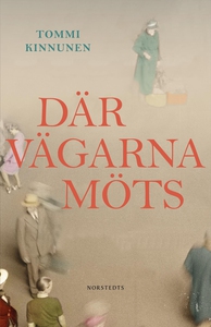 Där vägarna möts (e-bok) av Tommi Kinnunen