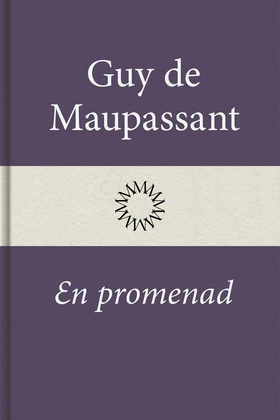 En promenad (e-bok) av Guy de Maupassant