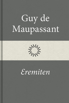 Eremiten (e-bok) av Guy de Maupassant