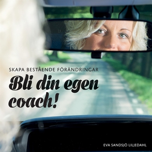 Skapa bestående förändringar - Bli din egen coa