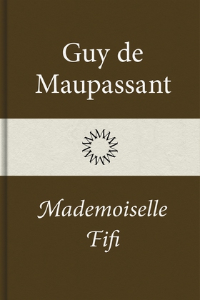 Mademoiselle Fifi (e-bok) av Guy de Maupassant