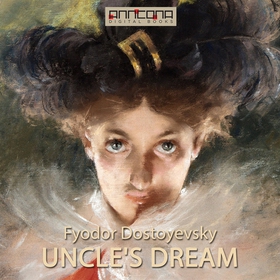 Uncle's Dream (ljudbok) av Fyodor Dostoyevsky
