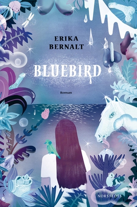 Bluebird (e-bok) av Erika Bernalt