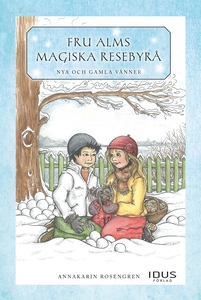 Fru Alms magiska resebyrå : nya och gamla vänne