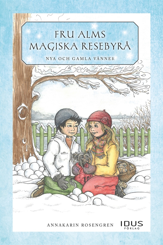 Fru Alms magiska resebyrå : nya och gamla vänner