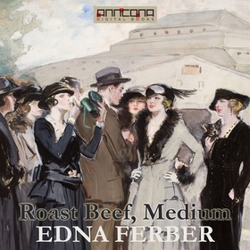 Roast Beef, Medium (ljudbok) av Edna Ferber