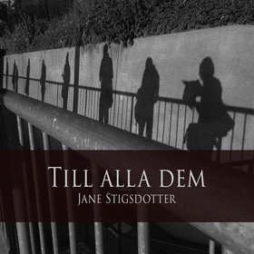 Till alla dem (ljudbok) av Jane Stigsdotter