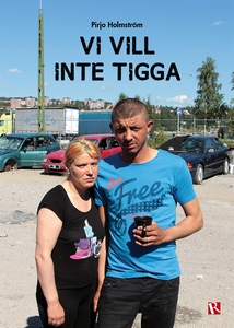 Vi vill inte tigga (e-bok) av Pirjo Holmström