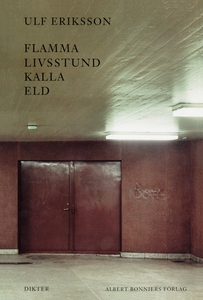 Flamma livsstund kalla eld : Dikter (e-bok) av
