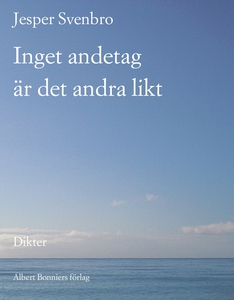 Inget andetag är det andra likt : Dikter (e-bok