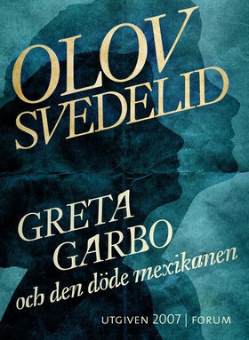 Greta Garbo och den döde mexikanen (e-bok) av O