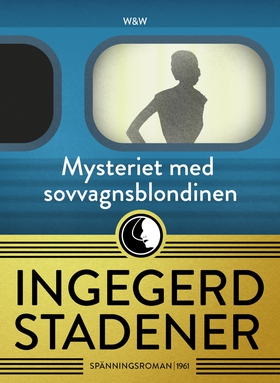 Mysteriet med sovvagnsblondinen (e-bok) av Inge