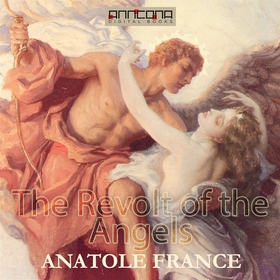 The Revolt of the Angels (ljudbok) av Anatole F