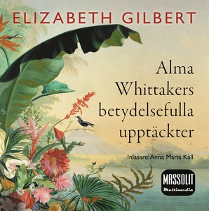 Alma Whittakers betydelsefulla upptäckter (ljud