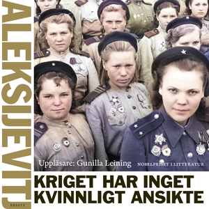 Kriget har inget kvinnligt ansikte (ljudbok) av