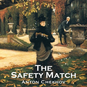 The Safety Match (ljudbok) av Anton Chekhov